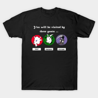 In the Dickens of time, this Christmas you will be visited by three goats T-Shirt